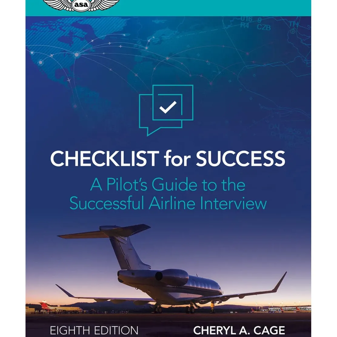 ASA Checklist for Success: A Pilot's Guide to the Successful Airline Interview (Eighth Edition)
