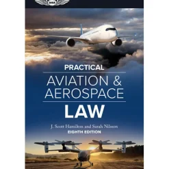 ASA Practical Aviation & Aerospace Law: Eighth Edition