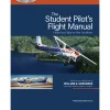 ASA The Student Pilot’s Flight Manual, 12th Edition: Color Figures & Enhanced Instruction