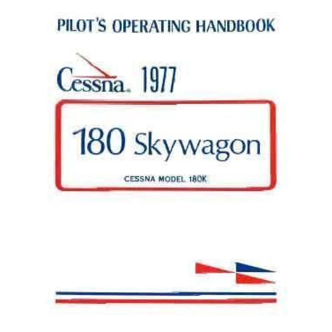 Cessna 180K Skywagon 1977 Pilot's Operating Handbook (D1086-13)